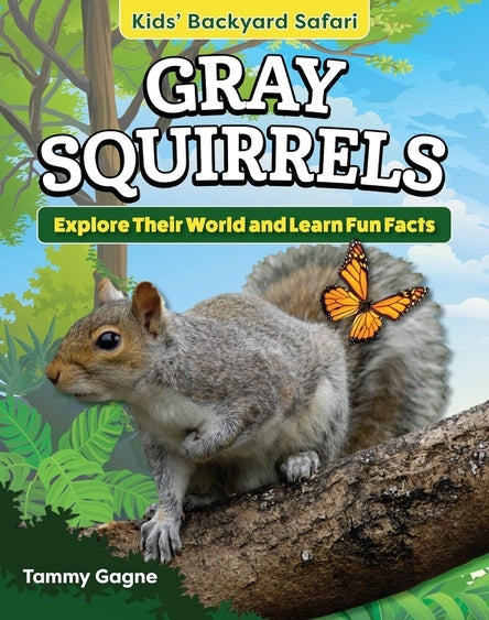 Kids' Backyard Safari: Gray Squirrels (Hc)