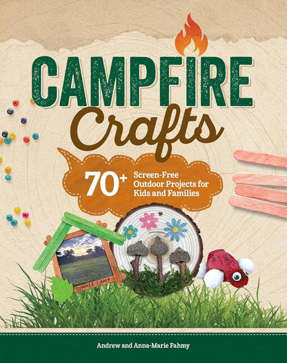 Fox Chapel Publishing - Campfire Crafts - 70+ Screen-Free Outdoor Projects Book