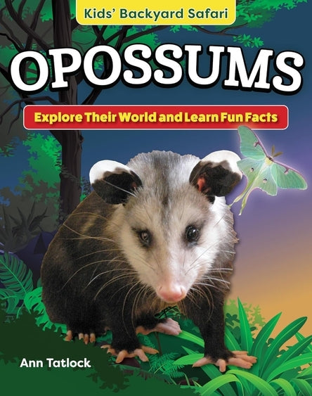 Kids' Backyard Safari: Opossums (Hc) - Explore Their World!