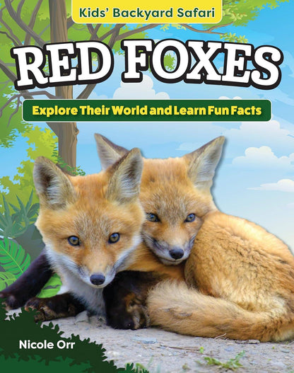 Fox Chapel Publishing - Kids' Backyard Safari: Red Foxes (HC) - Explore Their World